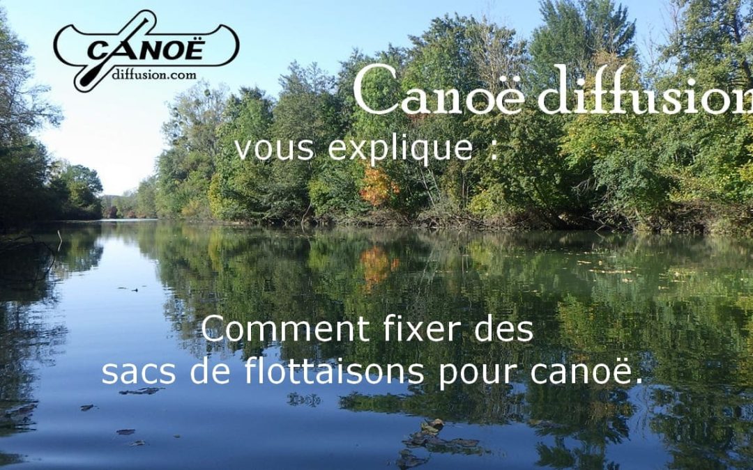 Comment fixer des sacs de flottaison pour canoë