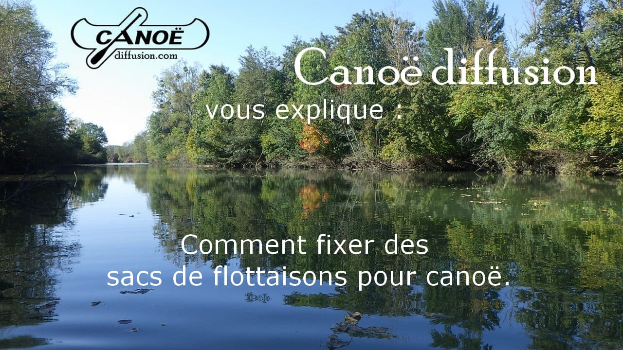 Comment fixer des sacs de flottaison pour canoë
